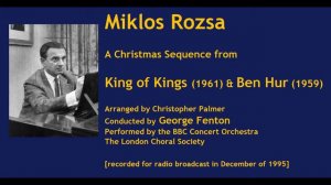 Miklos Rozsa: A Christmas Sequence; King of Kings & Ben Hur [George Fenton-BBC CO]