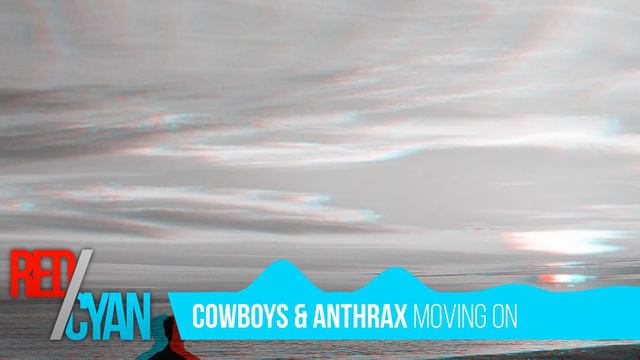 [CYAN] Cowboys & Anthrax - Moving On смотреть онлайн