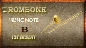 Background Trombone Sound - Music Note B (1st Octave) | Music Sounds For Practice And Tuning