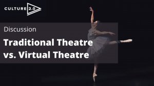 Traditional Theatre vs. Virtual Theatre