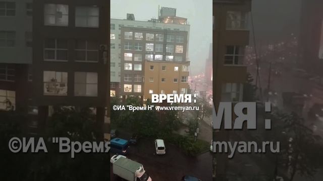 Залповый ливень обрушился на Нижний вечером 17 июня