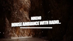 nixeno - house ambiance with radio music