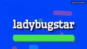 LADYBUGSTAR - HOW TO SAY LADYBUGSTAR? #ladybugstar