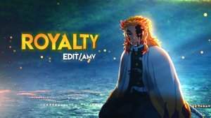 Rengoku Kyoujurou - Royalty [Edit/AMV] Alight Motion