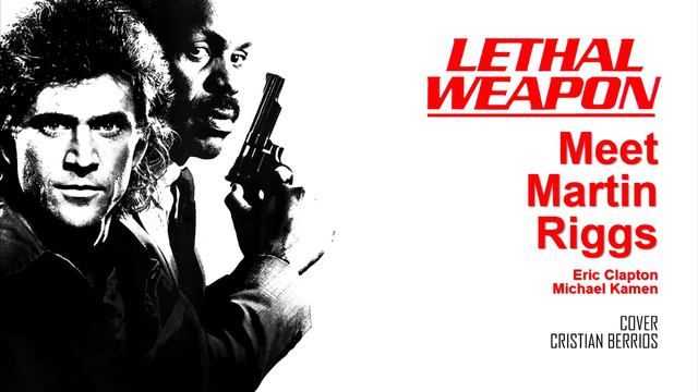 Eric Clapton & Michael Kamen - Lethal Weapon, Meet Martin Riggs смотреть онлайн
