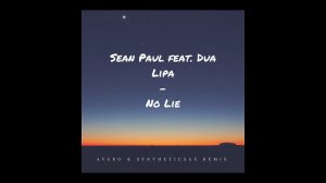 Sean Paul feat Dua Lipa - No Lie (Avero & Syntheticsax Remix) Radio Edit