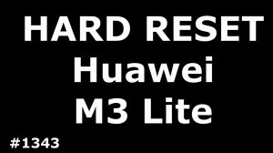 Hard Reset Huawei MediaPad M3 Lite 10 BAH-L09