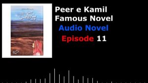 Peer e Kamil Ep11 urdu/hindi novel