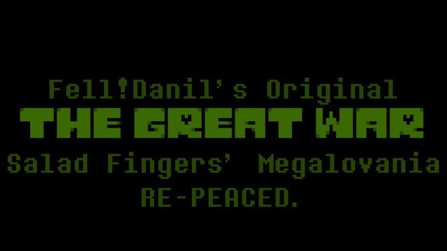 The Great War RE-PEACED | Fell!Danil's Salad Fingers' Original MEGALOVANIA V2 смотреть онлайн