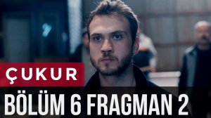 Çukur 6. Bölüm 2. Fragman