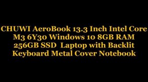 CHUWI AeroBook 13 3 Inch Intel Core M3