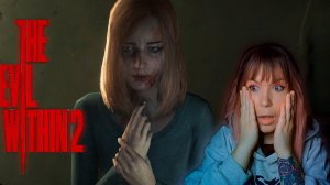 The Evil Within 2 #5 | Женщина |