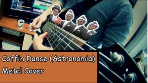 Coffin Dance Astronomia - Metal Cover by Nikita Belyi