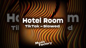 Hotel Room Tik (Slowed)