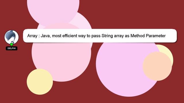 Array : Java, most efficient way to pass String array as Method Parameter смотреть онлайн