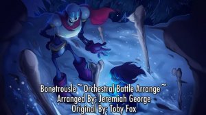 Bonetrousle (Undertale) ~Orchestral Battle Arrange~