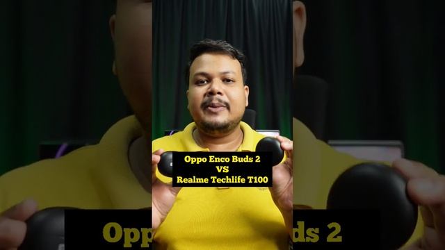 Oppo Enco Buds 2 VS Realme Techlife Buds T100 #besttwsearbudsunder2000 #bestearbudsunder2000 #short