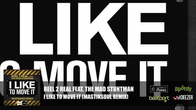 Reel 2 Real Feat. The Mad Stuntman - I Like To Move It (Mastiksoul Remix) OFFICIAL RELEASE смотреть онлайн
