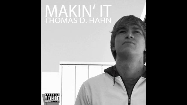 Thomas D. Hahn - Makin' It смотреть онлайн