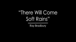 "There Will Come Soft Rains" by Ray Bradbury