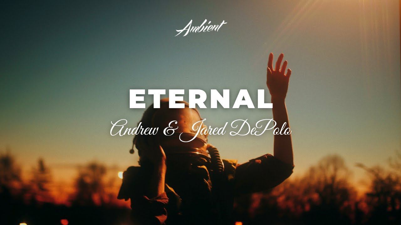 Andrew & Jared DePolo - Eternal смотреть онлайн