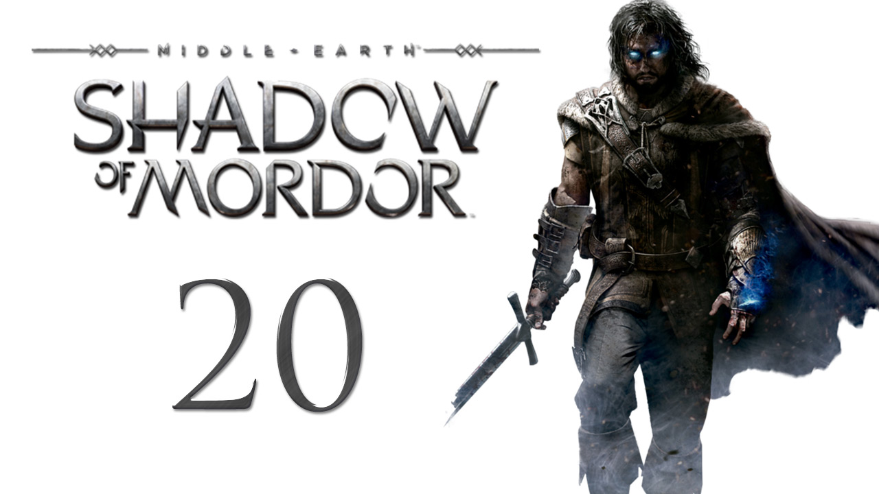 Middle-earth: Shadow of Mordor - Прохождение игры на русском [#20] | PC (2015 г.)