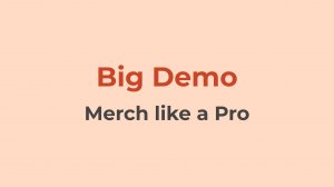 Merch like a Pro | Big Demo