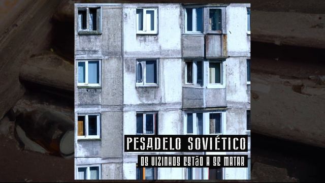 Pesadelo Soviético (Soviet Nightmare) - Os Vizinhos Estão a Se Matar смотреть онлайн