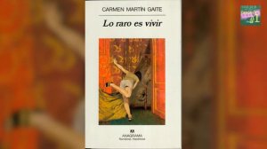 130 LO RARO ES VIVIR, Carmen Martín Gaite. Capítulo 1