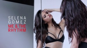 Selena Gomez - Me & The Rhythm (Audio)