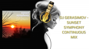 DJ GERASIMOV - SUNSET SYMPHONY CONTINUOUS MIX