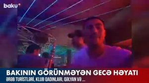 “İnfiniti Club” da GECƏ HƏYATI: ƏRƏB TURİSTLƏR, KLUB QADINLARI, QƏLYAN – VİDEO