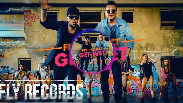 Fly Project - Get Wet Radio Edit смотреть онлайн