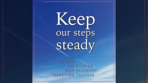 Keep Our Steps Steady (Ps 119.129-136)