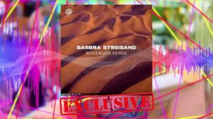 ?Duck Sauce - Barbra Streisand (Rogerson Remix)