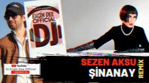 Sezen Aksu - Şinanay ( Remix : Dj Engin Dee )