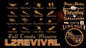 Full Set of Trinity Weapons for the L2Revival server. Lineage II. High Five Chronicles ◄√i®uS►