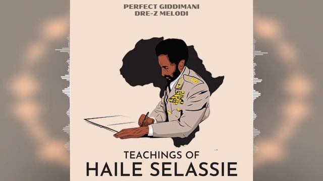 Perfect Giddimani feat. Dre Z - Teachings of Haile Selassie [Release 2023] смотреть онлайн