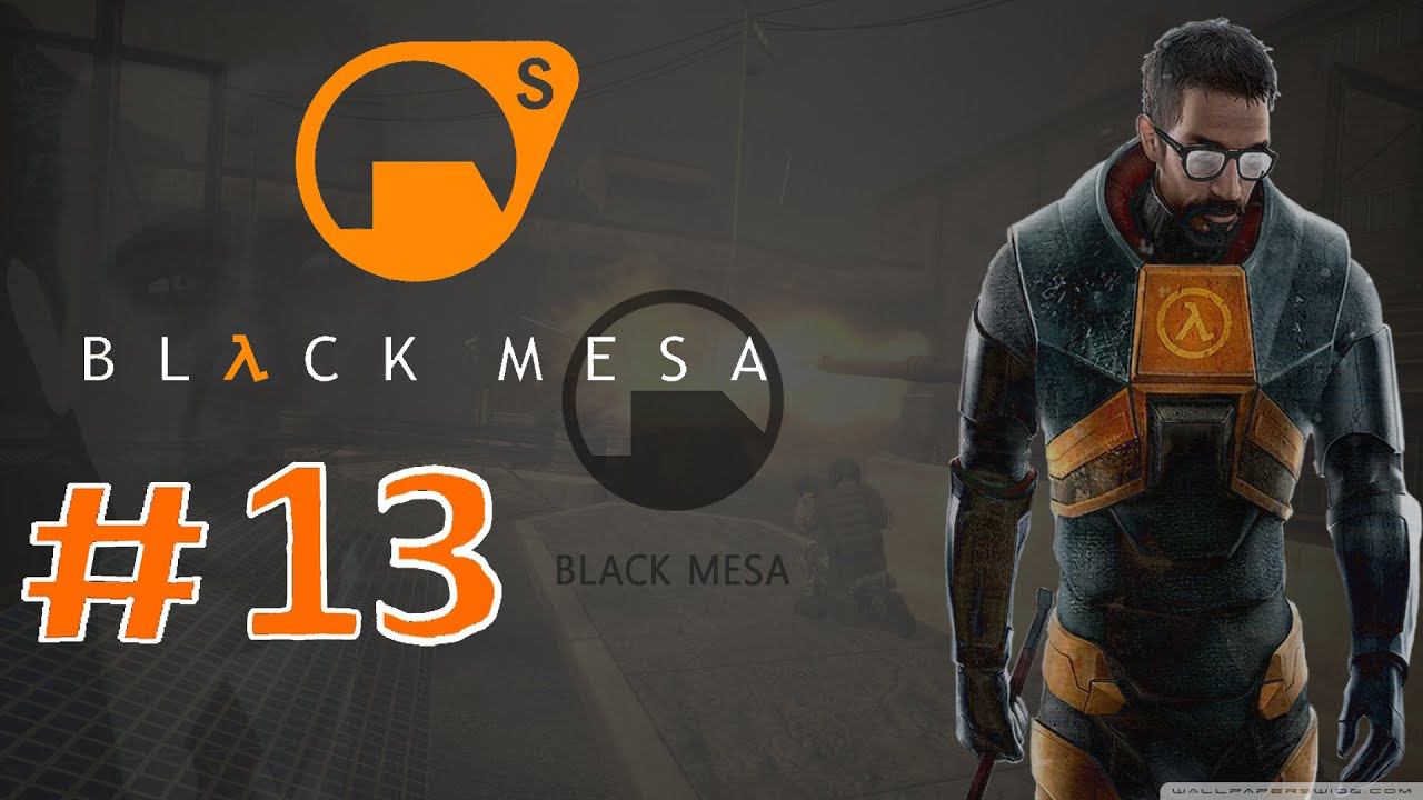 Half Life Black Mesa:Прохождение:#13 Забудьте о Фримене.