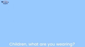 What Are You Wearing_ ♫ _ Clothes Song _ Wormhole Learning - Songs For Kids