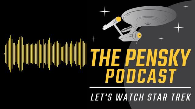 The Pensky Podcast: Let's Watch Star Trek - Investigations смотреть онлайн
