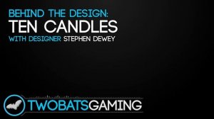 Behind The Design: Ten Candles with Creator Stephen Dewey