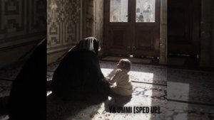 Nasheed " Ya ummi [sped up]