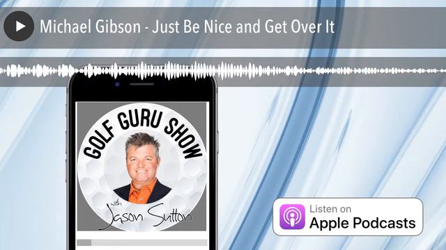 Michael Gibson - Just Be Nice and Get Over It смотреть онлайн