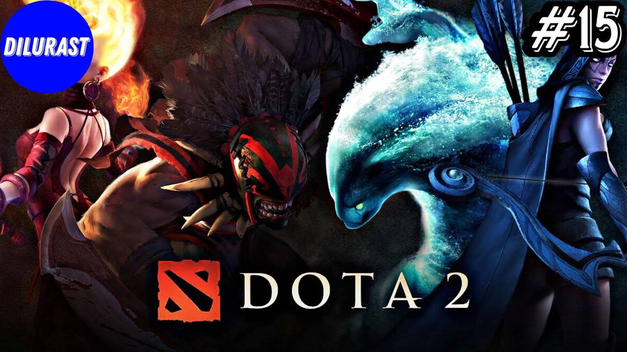 Dota 2 #15 ПРОХОЖДЕНИЕ! ВИДЕОИГРА ОНЛАЙН! GAMEPLAY! ИГРОВОЙ КАНАЛ Dilurast