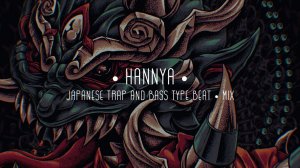 HANNYA • Japanese Trap & Bass Type Beat • MIX