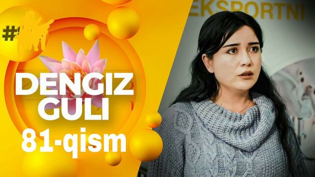 Dengiz Guli 81-qism                            Kanalimizga Obuna Bo'ling