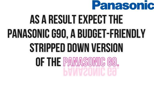 Panasonic G90 Specifications, Rumoured смотреть онлайн