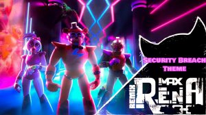 Max Rena feat. SayMaxWell - Five Nights at Freddy's Security Breach Theme (Remix)