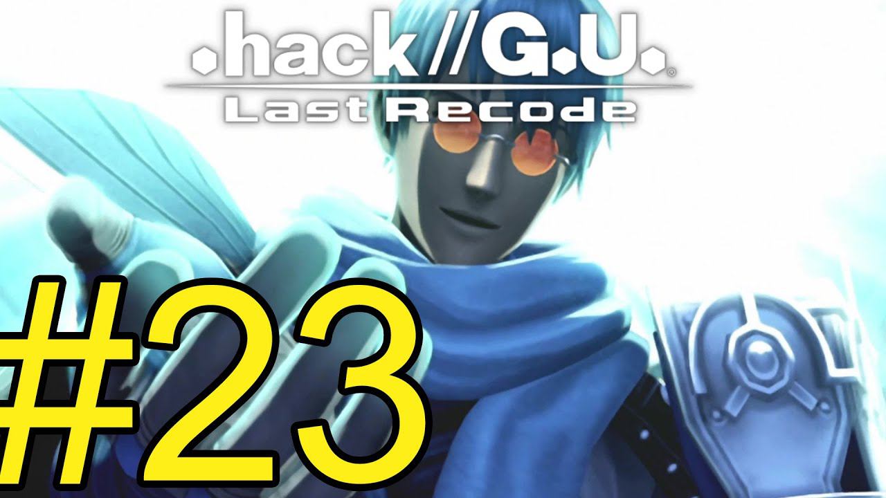 .hack//G.U. Last Recode  Прохождение ч23 Ониме